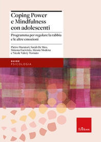Coping power e mindfulness con adolescenti. Programma per il controllo della rabbia e la gestione delle emozioni negli adolescenti - Librerie.coop