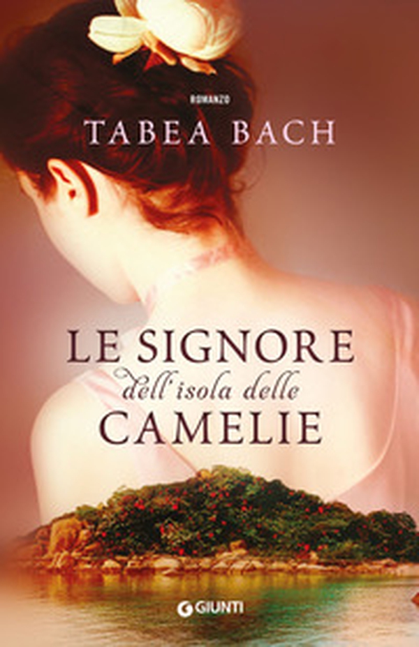 Le signore dell'isola delle Camelie - Librerie.coop Le signore dell'isola delle Camelie - Librerie.coop
