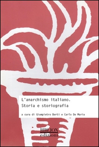 L'anarchismo italiano. Storia e storiografia - Librerie.coop