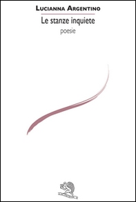 Le stanze inquiete - Librerie.coop Le stanze inquiete - Librerie.coop