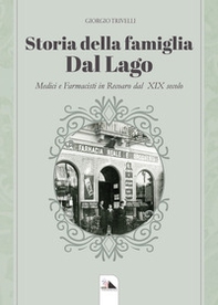 Storia della famiglia Dal Lago. Medici e farmacisti in Recoaro dal XIX secolo - Librerie.coop