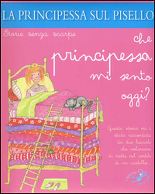 La principessa sul pisello. Che principessa mi sento oggi? - Librerie.coop