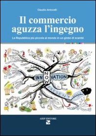 Il commercio aguzza l'ingegno. La Repubblica più piccola al mondo in un globo di scambi - Librerie.coop