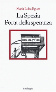 La Spezia. Porta della speranza - Librerie.coop