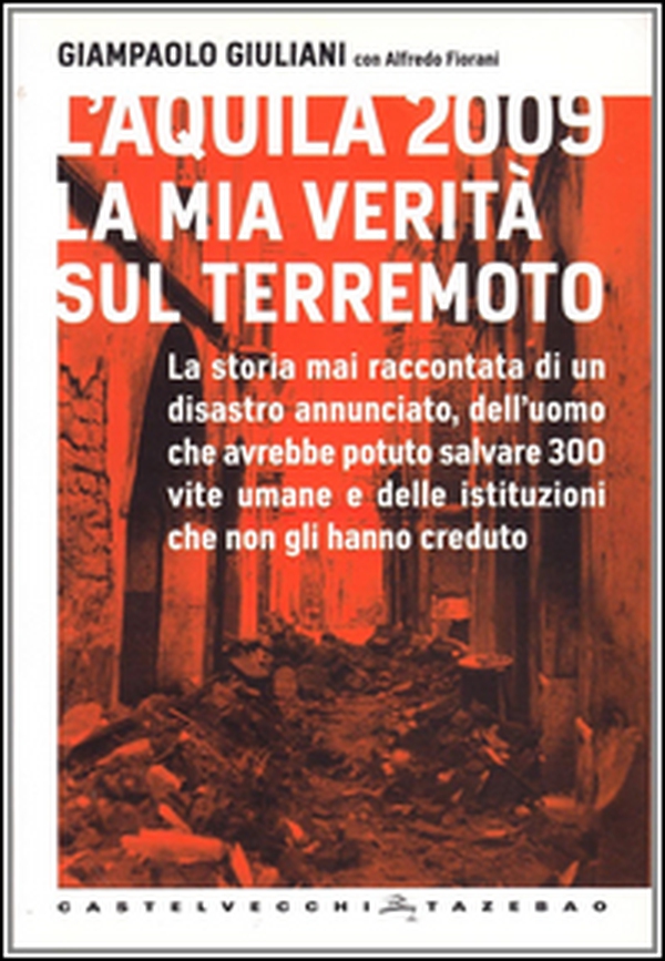 L'Aquila 2009. La mia verità sul terremoto - Librerie.coop L'Aquila 2009. La mia verità sul terremoto - Librerie.coop