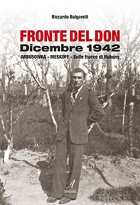Fronte del Don. Dicembre 1942. Arbusowka-Meskoff. Sulle tracce di Rubens - Librerie.coop
