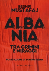Albania. Tra crimini e miraggi - Librerie.coop Albania. Tra crimini e miraggi - Librerie.coop