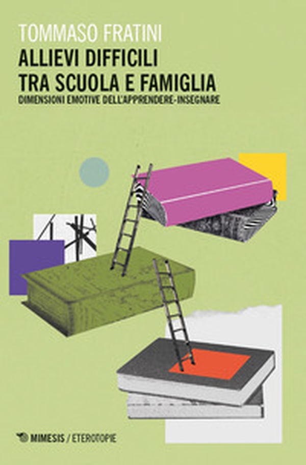 Allievi difficili tra scuola e famiglia. Dimensioni emotive dell'apprendere-insegnare - Librerie.coop