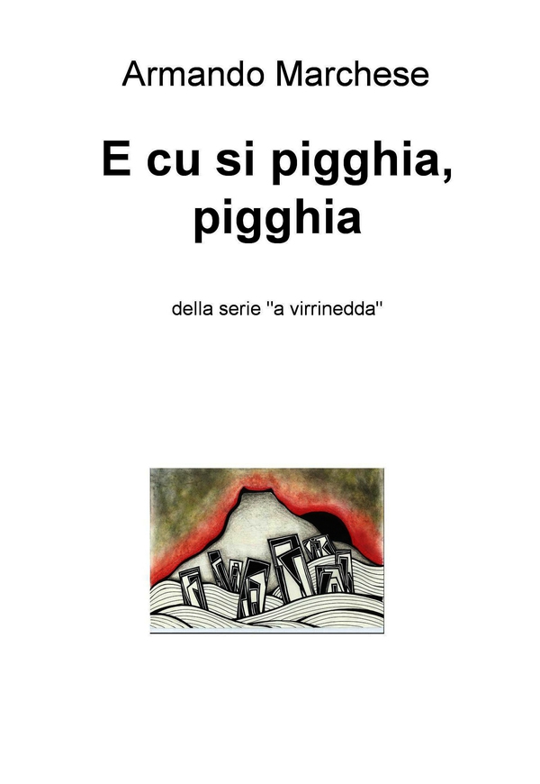E cu si pigghia, pigghia - Librerie.coop E cu si pigghia, pigghia - Librerie.coop