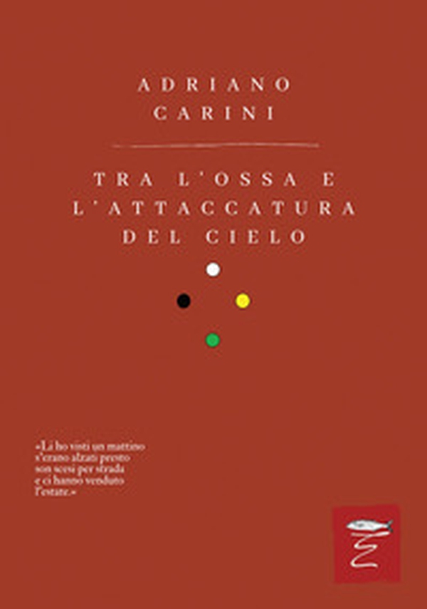 Tra l'ossa e l'attaccatura del cielo - Librerie.coop Tra l'ossa e l'attaccatura del cielo - Librerie.coop