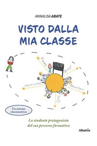 Visto dalla mia classe. Lo studente protagonista del suo percorso formativo - Librerie.coop
