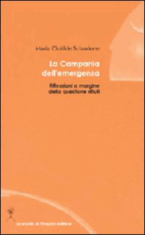 La Campania dell'emergenza. Riflessioni a margine della questione rifiuti - Librerie.coop