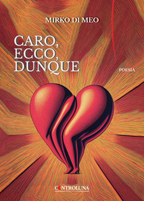 Caro, ecco, dunque - Librerie.coop Caro, ecco, dunque - Librerie.coop