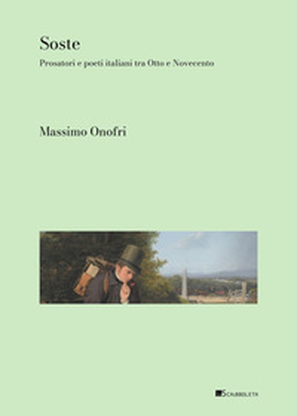 Soste. Prosatori e poeti italiani tra Otto e Novecento - Librerie.coop Soste. Prosatori e poeti italiani tra Otto e Novecento - Librerie.coop