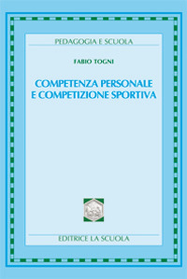 Competenza personale e competizione sportiva - Librerie.coop Competenza personale e competizione sportiva - Librerie.coop