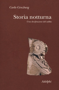 Storia notturna. Una decifrazione del sabba - Librerie.coop