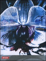 Les fleurs du mal. Catalogo della mostra (Benevento, 6 novembre 2007-31 gennaio 2008). Ediz. italiana e inglese - Librerie.coop