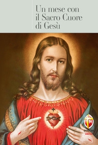 Un mese con il Sacro Cuore di Gesù - Librerie.coop