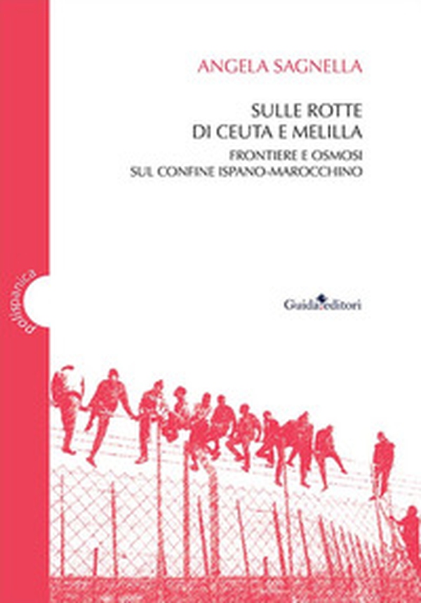 Sulle rotte di Ceuta e Melilla. Frontiere e osmosi sul confine ispano-marocchino - Librerie.coop Sulle rotte di Ceuta e Melilla. Frontiere e osmosi sul confine ispano-marocchino - Librerie.coop