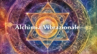 Alchimia vibrazionale - Librerie.coop Alchimia vibrazionale - Librerie.coop