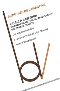 Fatalla Sayeghir. Un dragomanno tra gli arabi erranti del grande deserto - Librerie.coop Fatalla Sayeghir. Un dragomanno tra gli arabi erranti del grande deserto - Librerie.coop