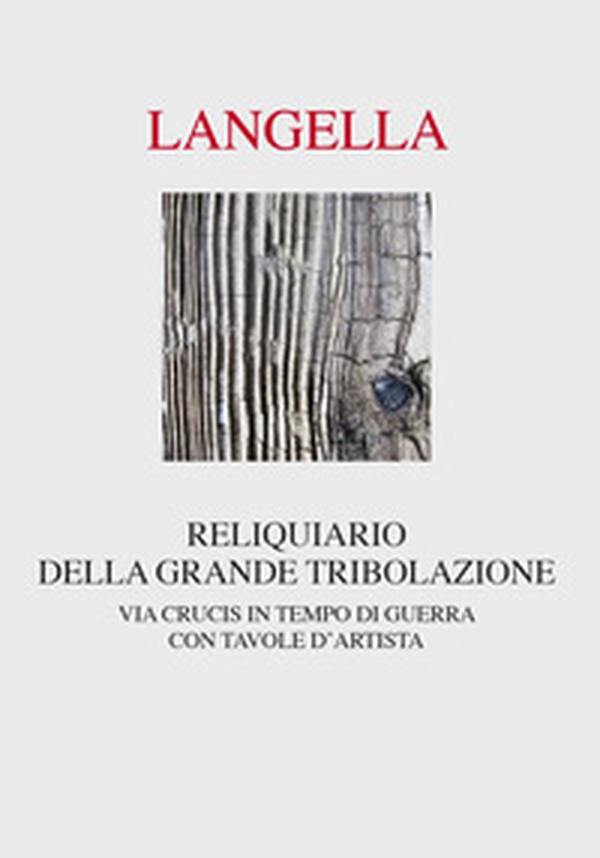 Reliquiario della grande tribolazione. Via crucis in tempo di guerra - Librerie.coop Reliquiario della grande tribolazione. Via crucis in tempo di guerra - Librerie.coop
