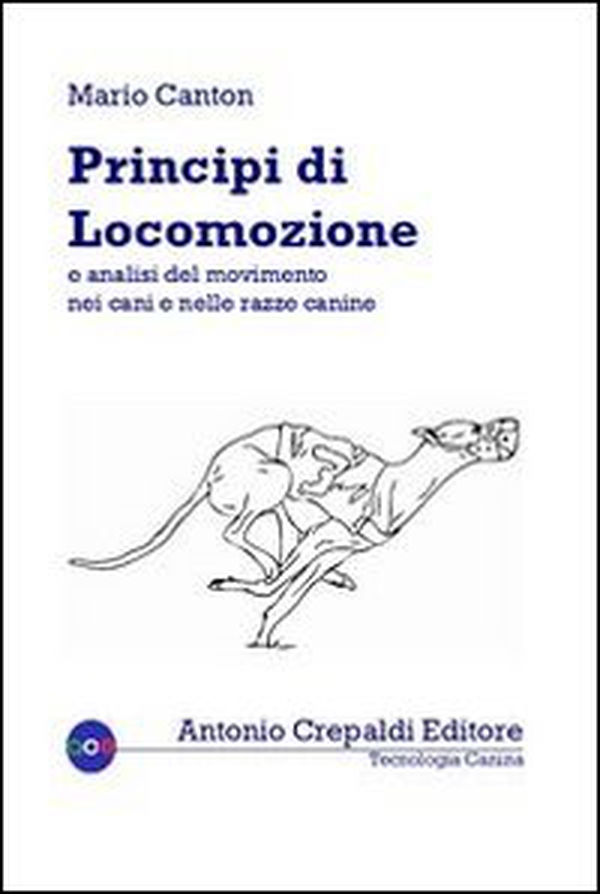 Principi di locomozione e analisi del movimento nei cani e nelle razze canine - Librerie.coop Principi di locomozione e analisi del movimento nei cani e nelle razze canine - Librerie.coop