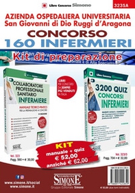 Azienda ospedaliera universitaria San Giovanni di Dio Ruggi d'Aragona. Concorso 160 Infermieri. Kit di preparazione. Manuale + Quiz - Librerie.coop