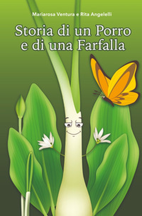 Storia di un Porro e di una Farfalla. Una fiaba contro la violenza di genere - Librerie.coop Storia di un Porro e di una Farfalla. Una fiaba contro la violenza di genere - Librerie.coop
