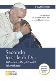 Secondo lo stile di Dio. Riflessioni sulla spiritualità del presbitero - Librerie.coop