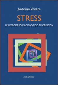 Stress. Un percorso psicologico di crescita - Librerie.coop