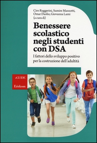 Benessere scolastico negli studenti con DSA. I fattori dello sviluppo positivo per la costruzione dell'adultità - Librerie.coop