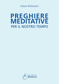 Preghiere meditative per il nostro tempo - Librerie.coop Preghiere meditative per il nostro tempo - Librerie.coop