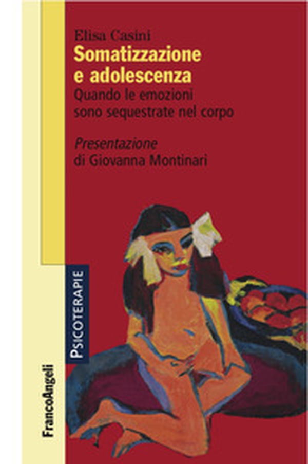 Somatizzazione e adolescenza. Quando le emozioni sono sequestrate nel corpo - Librerie.coop Somatizzazione e adolescenza. Quando le emozioni sono sequestrate nel corpo - Librerie.coop
