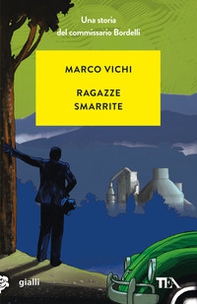 Ragazze smarrite. Una storia del commissario Bordelli - Librerie.coop Ragazze smarrite. Una storia del commissario Bordelli - Librerie.coop