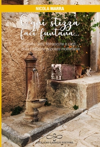 Ogni stizza, faci funtana... Proverbi, detti... filastrocche e canti della tradizione popolare moliternese - Librerie.coop