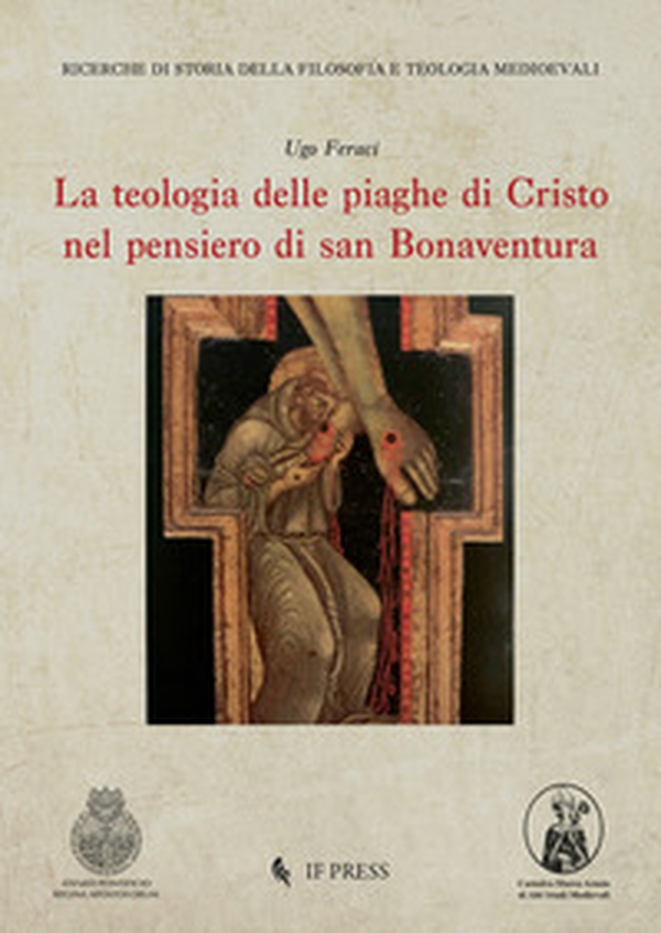 La teologia delle piaghe di Cristo nel pensiero di san Bonaventura - Librerie.coop La teologia delle piaghe di Cristo nel pensiero di san Bonaventura - Librerie.coop