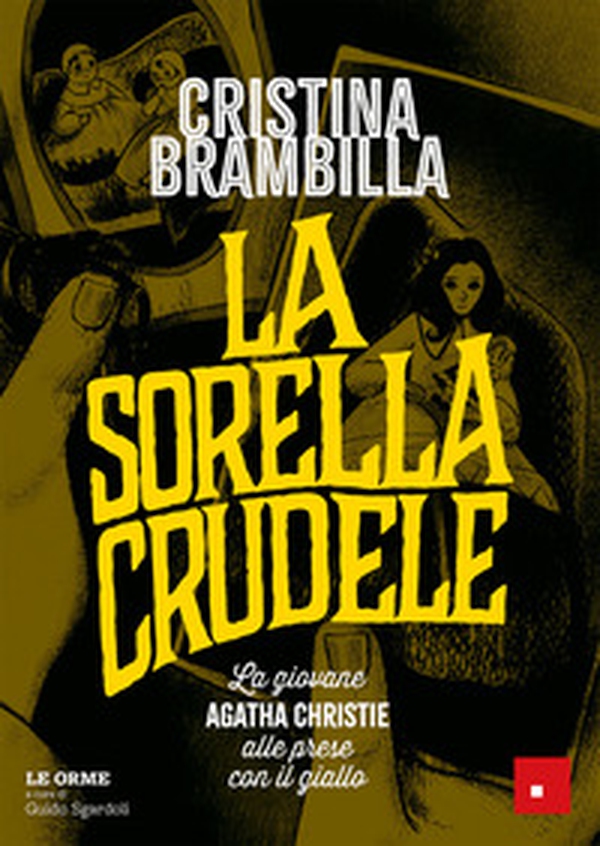 La sorella crudele. La giovane Agatha Christie alle prese con il giallo - Librerie.coop La sorella crudele. La giovane Agatha Christie alle prese con il giallo - Librerie.coop