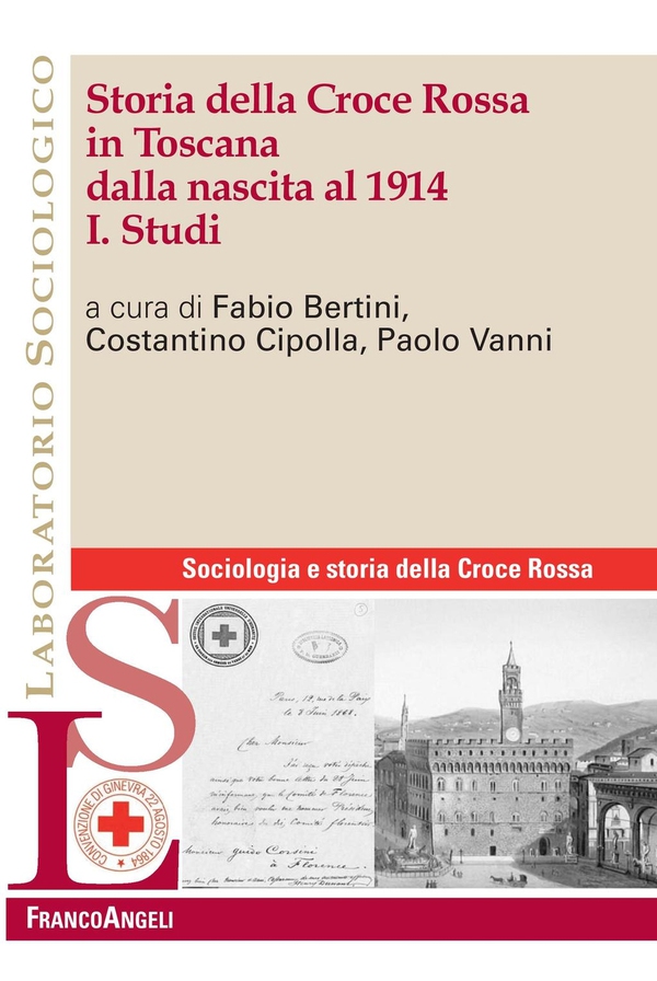 Storia della Croce Rossa in Toscana dalla nascita al 1914. Vol. I Studi - Librerie.coop Storia della Croce Rossa in Toscana dalla nascita al 1914. Vol. I Studi - Librerie.coop