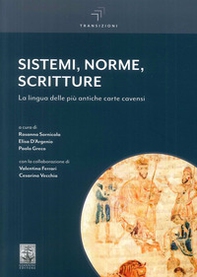 Sistemi, norme, scritture. La lingua delle più antiche carte cavensi - Librerie.coop Sistemi, norme, scritture. La lingua delle più antiche carte cavensi - Librerie.coop