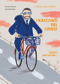 I racconti del lunedì. C'era una volta..., leggo poi scrivo... - Librerie.coop