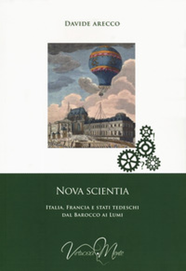 Nova scientia. Italia, Francia e stati tedeschi dal Barocco ai Lumi - Librerie.coop Nova scientia. Italia, Francia e stati tedeschi dal Barocco ai Lumi - Librerie.coop