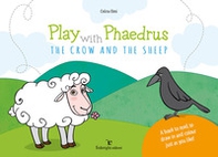 Play with Phaedrus. The crow and the sheep - Librerie.coop