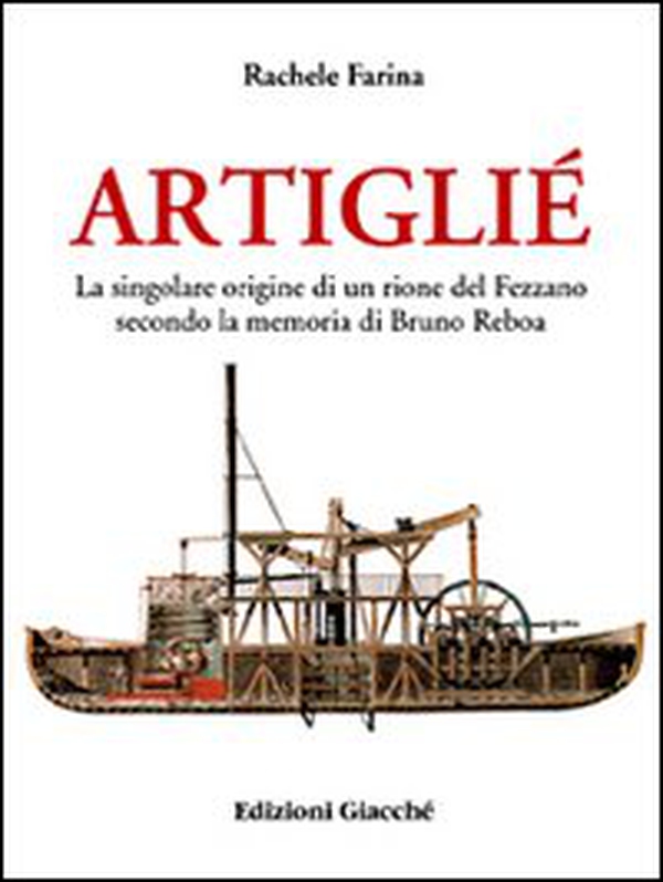 Artigliè. La singolare origine di un rione del Fezzano secondo la memoria di Bruno Reboa - Librerie.coop Artigliè. La singolare origine di un rione del Fezzano secondo la memoria di Bruno Reboa - Librerie.coop