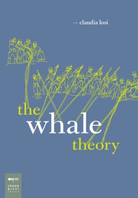 The Whale Theory - Librerie.coop The Whale Theory - Librerie.coop
