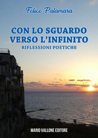 Con lo sguardo verso l'infinito... Riflessioni poetiche - Librerie.coop