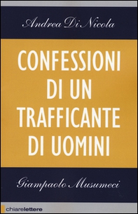 Confessioni di un trafficante di uomini - Librerie.coop Confessioni di un trafficante di uomini - Librerie.coop