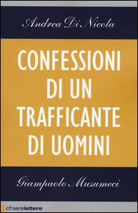 Confessioni di un trafficante di uomini - Librerie.coop