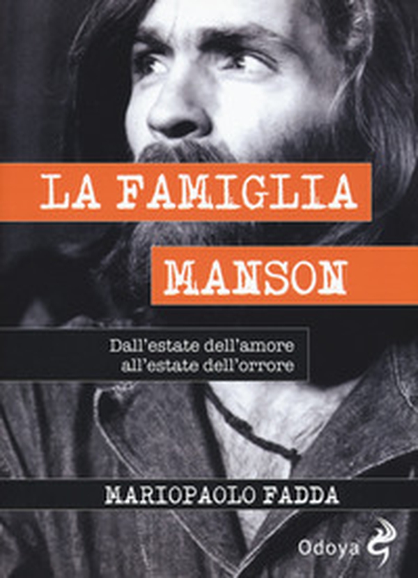 La famiglia Manson. Dall'estate dell'amore all'estate dell'orrore - Librerie.coop La famiglia Manson. Dall'estate dell'amore all'estate dell'orrore - Librerie.coop