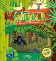 Nascosti nella giungla. Cerca gli animali con l'aiuto della torcia magica - Librerie.coop